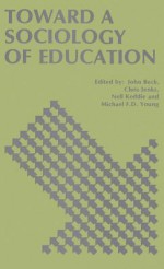 Toward a Sociology of Education - John Beck, Chris Jenks