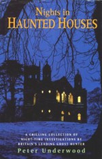 Nights in Haunted Houses - Peter Underwood