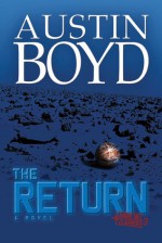 The Return: A Novel - Austin Boyd