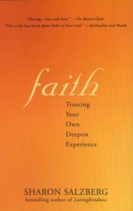 Faith: Trusting Your Own Deepest Experience - Sharon Salzberg, Marysarah Quinn, Jess Morphew