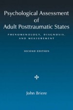 Psychological Assessment of Adult Posttraumatic States: Phenomenology, Diagnosis, and Measurement - John Briere