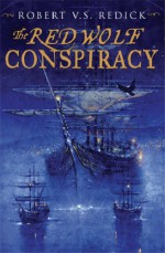 The Red Wolf Conspiracy - Robert V.S. Redick