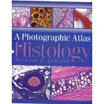 A Photographic Atlas of Histology - Michael J. Leboffe