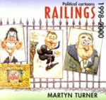 Railings: Political Cartoons, 1998-2000 - Martyn Turner