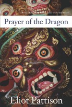 Prayer of the Dragon - Eliot Pattison