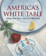 America's White Table - Margot Theis Raven, Mike Benny