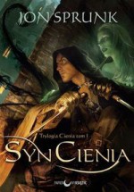 Syn Cienia - Jon Sprunk, Jarosław Fejdych