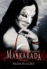 Maskarada (Błękitnokrwiści, #2) - Melissa de la Cruz, Małgorzata Kaczarowska