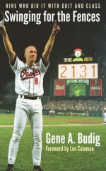 Swinging for the Fences: Nine Who Did It with Grit and Class - Gene A. Budig, Len Coleman