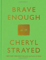 Brave Enough - Cheryl Strayed