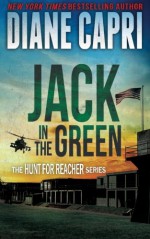 Jack in the Green (The Hunt for Jack Reacher) - Diane Capri