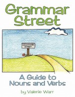 Grammar Street: A Guide to Nouns and Verbs - Valerie Warr, Tracy Turner