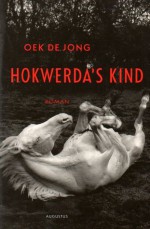 Hokwerda's kind - Oek de Jong