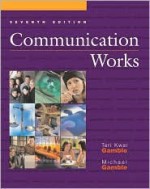 Communication Works with Communication Works CD-ROM 2.0, Media Enhanced Edition - Michael Gamble, Teri Gamble, Teri K Gamble