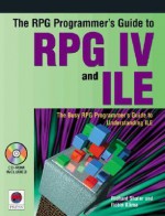 The RPG Programmer's Guide to RPG IV and ILE - Richard Shaler, Robin Klima