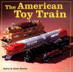 The American Toy Train - Gerry Souter