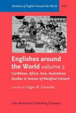 Englishes Around the World: Caribbean, Africa, Asia, Australasia : Studies in Honor of Manfred Gorlach (Varieties of English Around the World General Series) - Edgar W. Schneider, Manfred G. Orlach