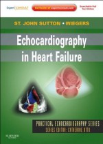 Echocardiography in Heart Failure (Practical Echocardiography) - Martin St. John Sutton, Susan E. Wiegers