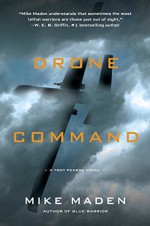 Drone Command (A Troy Pearce Novel) - Mike Maden