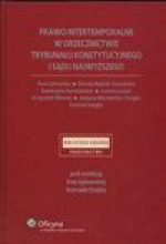 Prawo intertemporalne w orzecznictwie Trybunału Konstytucujnego i Sądu Najwyszego - Ewa Łętowska, Konrad Osajda