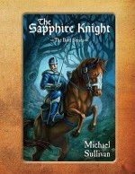 The Sapphire Knight - Michael Sullivan, Doug Sirois