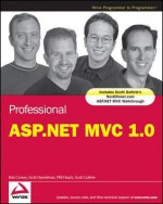 Professional ASP.Net MVC 1.0 - Rob Conery, Scott Hanselman, Phil Haack, Scott Guthrie