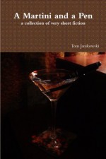 A Martini and a Pen - Tom Janikowski