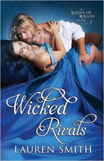 Wicked Rivals (The League of Rogues) - Lauren Smith, Noah Chinn