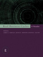 Real Business Cycles: A Reader - James Hartley, Kevin Hoover, Kevin D Salyer