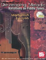 John McGann's Developing Melodic Variations on Fiddle Tunes: Mandolin Edition [With CD] - John McGann