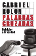 Palabras Cruzadas - Gabriel Rolón