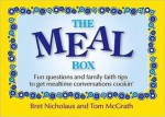 The Meal Box: Fun Questions and Family Tips to Get Mealtime Conversations Cookin' - Bret Nicholaus, Tom McGrath