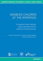 Disabled Children at the Interface: Co-Operative Action Between Public Authorities and the Reduction of Social Exclusion - Mano Candappa, Pamela Storey