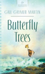 Butterfly Trees - Gail Gaymer Martin