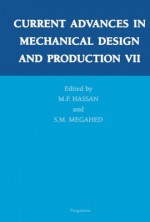 Current Advances in Mechanical Design and Production VII - Great Britain, M F Hassan, S M Megahed