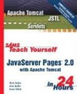 Sams Teach Yourself JavaServer Pages 2.0 in 24 Hours, Complete Starter Kit with Apache Tomcat - Mark Wutka, Kunal Mittal, Alan Moffet