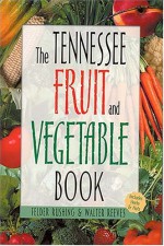 Tennessee Fruit and Vegetable Book - Felder Rushing, Felder Rushing