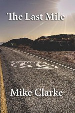 Route 66: The Last Mile - Michael Clarke