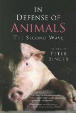 In Defense of Animals: The Second Wave - Peter Singer