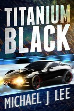 Titanium Black - Michael J. Lee