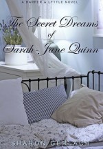 The Secret Dreams of Sarah-Jane Quinn - Sharon Gerlach