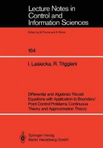 Differential And Algebraic Riccati Equations With Application To Boundary/Point Control Problems: Continuous Theory And Approximation Theory - Irena Lasiecka, Roberto Triggiani