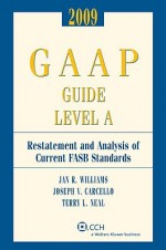 GAAP Guide Level A: Restatement and Analysis of Current FASB Standards [With CDROM] - Jan R. Williams, Joseph V. Carcello