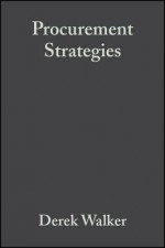 Procurement Strategies: A Relationship-Based Approach - Derek Walker, Keith Hampson