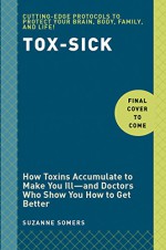 Tox-Sick: Go From Toxic to Not Sick - Suzanne Somers