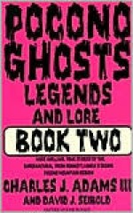 Pocono Ghosts : Book 2 - Charles J. Adams III, David J. Seibold, David J. Siebold