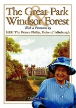 The Great Park & Windsor Forest - Clifford Smith