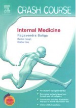 Crash Course (US): Internal Medicine: With STUDENT CONSULT Online Access (Crash Course) - Ragavendra R. Baliga