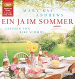 Ein Ja im Sommer - Mary Kay Andrews, Rike Schmid