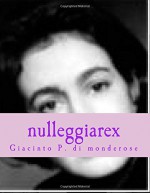 nulleggiarex: nulleggia (Volume 1) - gp Giacinto p P. di monderose gp